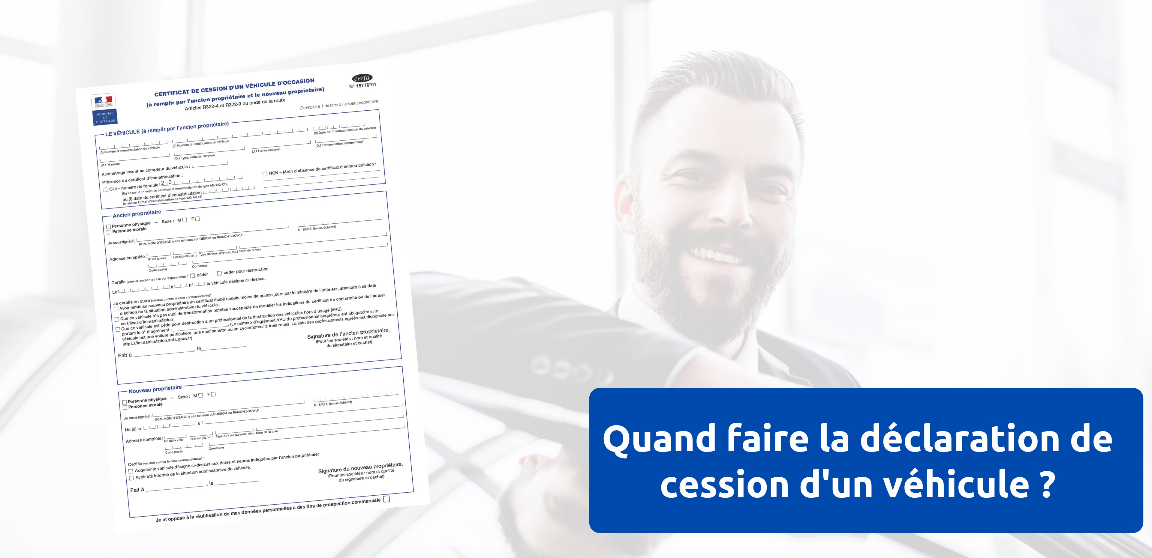Quand faire la déclaration de cession d’un véhicule Quand faire la déclaration de cession d’un véhicule